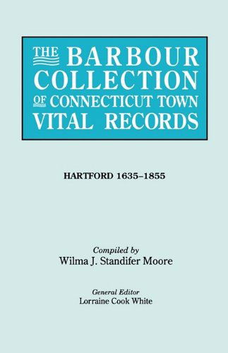 Cover for Wilma J. S. Moore · The Barbour Collection of Connecticut Town Vital Records [vol. 19] Hartford (Paperback Book) [1st edition] (2009)