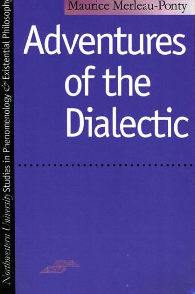 Cover for Maurice Merleau-Ponty · Adventures of the Dialectic - Studies in Phenomenology and Existential Philosophy (Paperback Book) (1973)