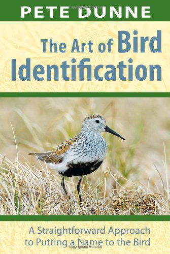 Cover for Pete Dunne · Art of Bird Identification, The: a Straightforward Approach to Putting a Name to the Bird (Paperback Book) (2012)