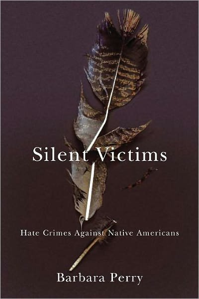 Cover for Barbara Perry · Silent Victims: Hate Crimes Against Native Americans (Paperback Book) (2008)