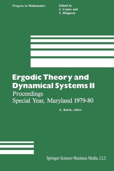 Cover for Katok · Ergodic Theory and Dynamical Systems Ii: Proceedings Special Year, Maryland 1979-80 - Progress in Mathematics (Paperback Book) [Softcover Reprint of the Original 1st Ed. 1982 edition] (1982)