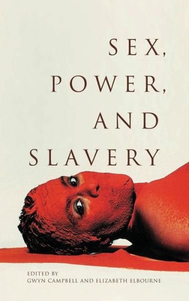 Cover for Gwyn Campbell · Sex, Power, and Slavery (Gebundenes Buch) (2014)