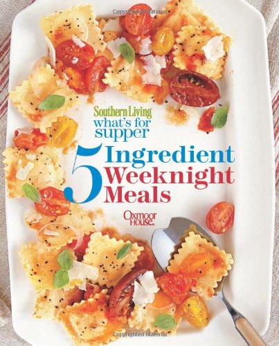 Cover for The Editors of Southern Living · Southern Living What's for Supper: 5-Ingredient Weeknight Meals: Delicious Dinners in 30 Minutes or Less (Paperback Book) (2014)