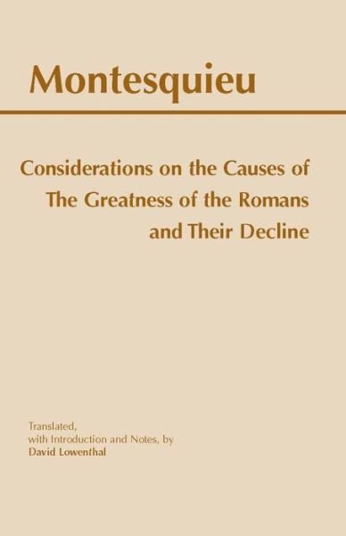 Cover for Montesquieu · Considerations on the Causes of the Greatness of the Romans and their Decline - Hackett Classics (Taschenbuch) [New Ed of 2 Revised edition] (1999)
