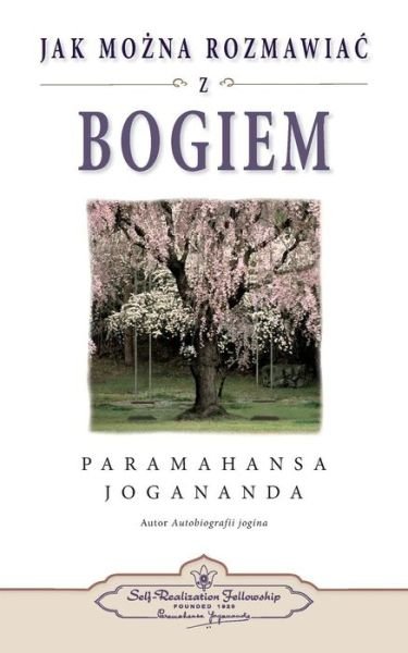 Cover for Paramahansa Yogananda · Jak Mozna Rozmawiac Z Bogiem (How You Can Talk with God Polish) (Polish Edition) (Taschenbuch) [Polish edition] (2013)