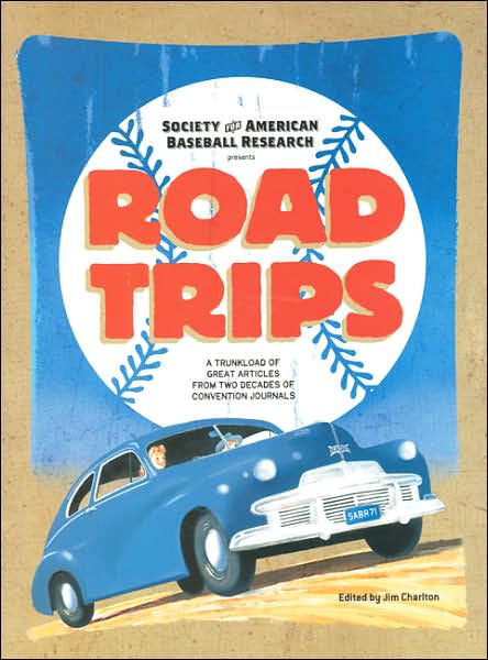 Road Trips: A Trunkload of Great Articles from Two Decades of Convention Journals - Jim Charlton - Books - Society for American Baseball Research - 9780910137966 - 2005