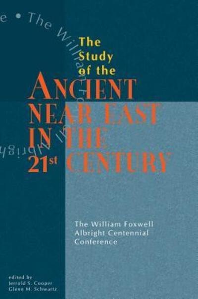 Cover for Study of the Ancient Near East in the Twenty-First Century: The William Foxwell Albright Centennial Conference (Hardcover Book) (1996)