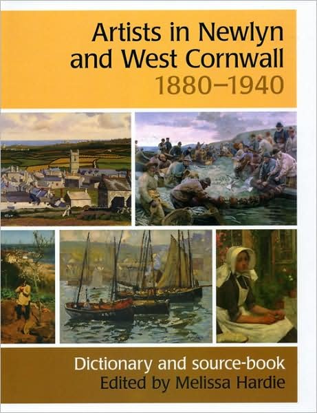 Cover for Melissa Hardie · Artists in Newlyn and West Cornwall, 1880-1940: A Dictionary and Source Book (Hardcover Book) (2009)