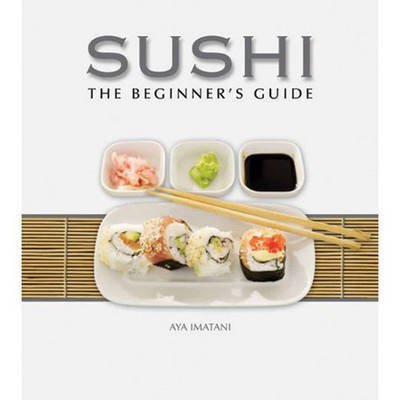 Cover for Aya Imatani · Sushi: The Beginner's Guide (Hardcover Book) (2009)