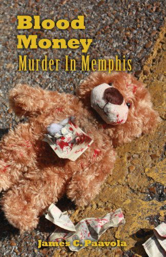 Cover for James C. Paavola · Blood Money: Murder in Memphis (Paperback Book) (2013)