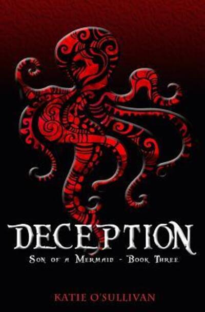 Deception - Katie O'Sullivan - Books - Katie O'Sullivan - 9780996278966 - November 28, 2017