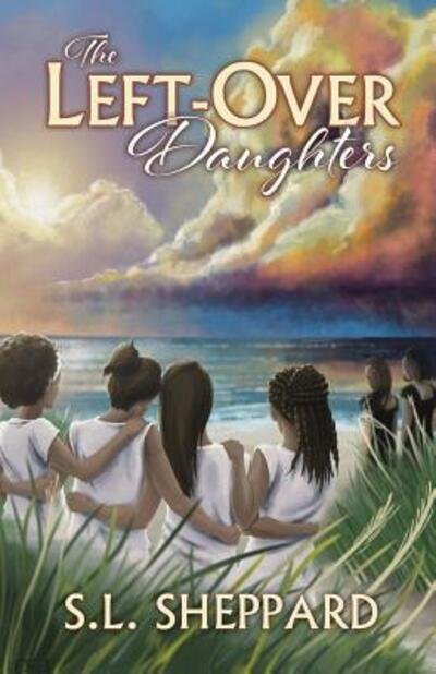 Cover for S L Sheppard · The Left-Over Daughters (Paperback Book) (2018)