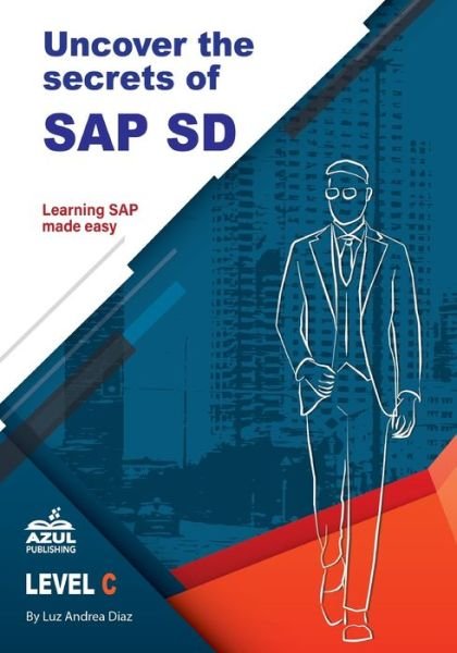Cover for Luz Andrea Diaz · Uncover the Secrets of SAP Sales and Distribution (Paperback Book) (2019)