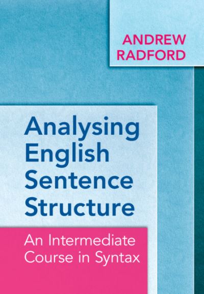 Cover for Radford, Andrew (University of Essex) · Analysing English Sentence Structure: An Intermediate Course in Syntax (Hardcover Book) (2023)