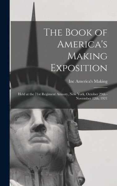 Cover for Inc America's Making · The Book of America's Making Exposition (Hardcover bog) (2021)