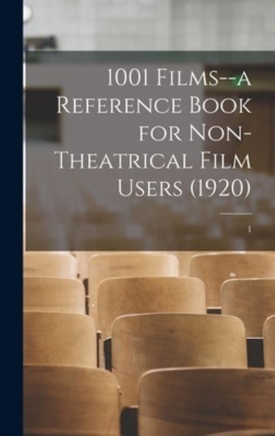 Cover for Anonymous · 1001 Films--a Reference Book for Non-Theatrical Film Users (1920); 1 (Hardcover Book) (2021)