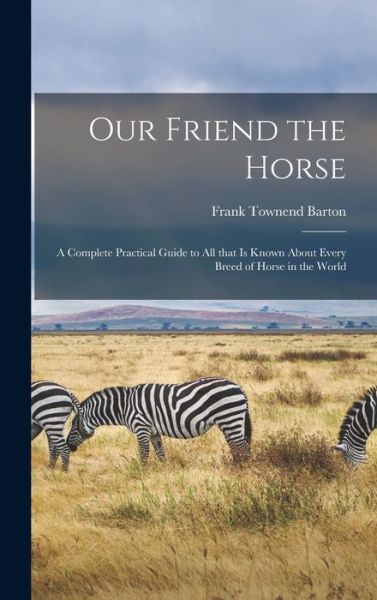 Cover for Frank Townend Barton · Our Friend the Horse (Hardcover Book) (2021)