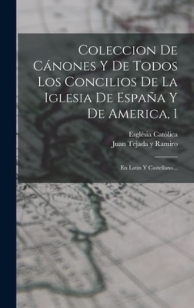 Cover for Església Catòlica · Coleccion de Cánones y de Todos Los Concilios de la Iglesia de España y de America, 1 (Bog) (2022)