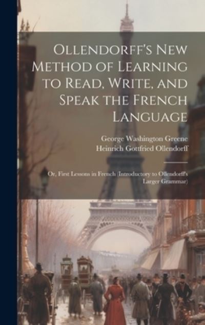 Cover for Heinrich Gottfried Ollendorff · Ollendorff's New Method of Learning to Read, Write, and Speak the French Language (Bog) (2023)
