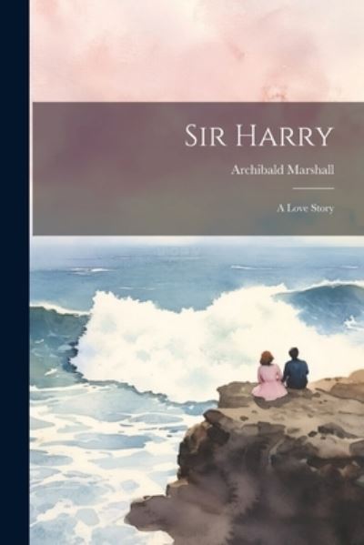 Cover for Archibald Marshall · Sir Harry (Bok) (2023)