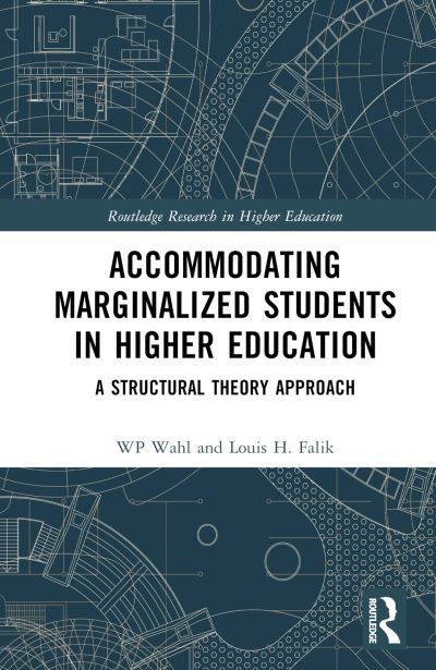 Cover for WP Wahl · Accommodating Marginalized Students in Higher Education: A Structural Theory Approach - Routledge Research in Higher Education (Innbunden bok) (2023)