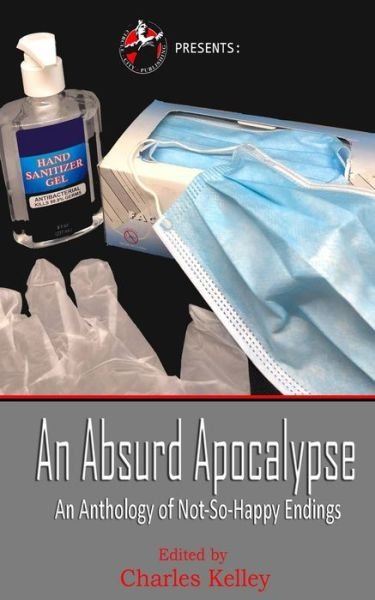 Cover for Charles Kelley · An Absurd Apocalypse (Paperback Book) (2021)