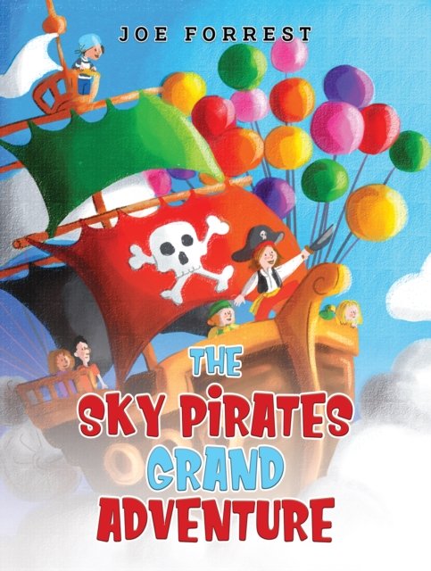Joe Forrest · The Sky Pirates Grand Adventure (Paperback Book) (2024)