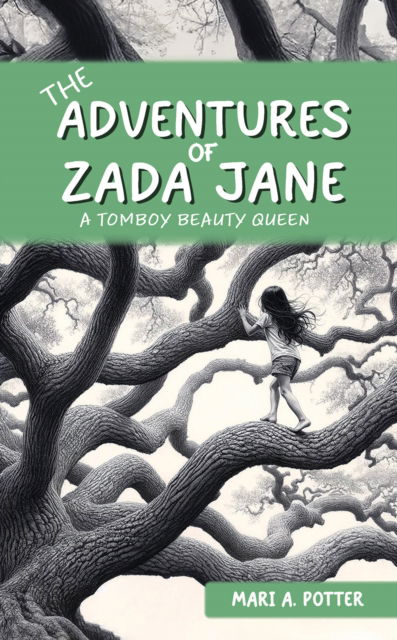 Cover for Mari A. Potter · The Adventures of Zada Jane: A Tomboy Beauty Queen (Paperback Book) (2024)