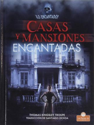 Cover for Thomas Kingsley Troupe · Casas Y Mansiones Encantadas (Hardcover Book) (2021)