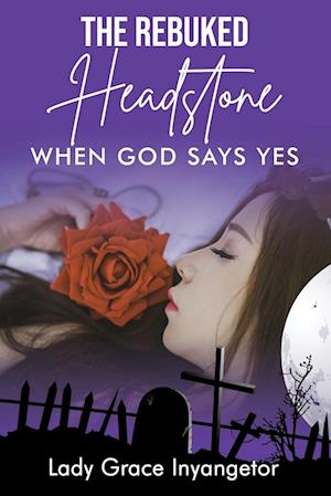 Cover for Grace Inyangetor · Rebuked Headstone (Book) (2023)