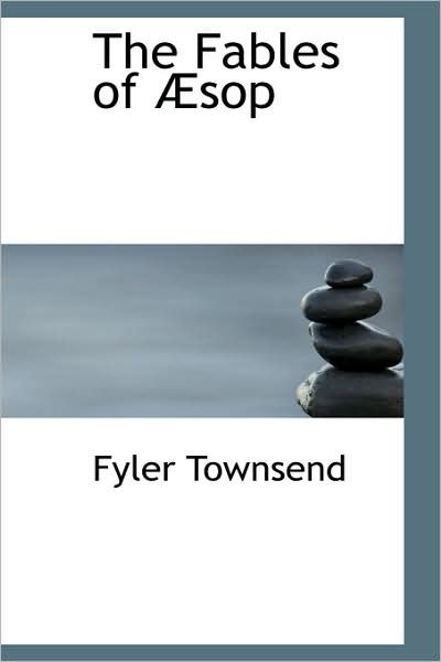 Cover for Fyler Townsend · The Fables of Æsop (Gebundenes Buch) (2009)