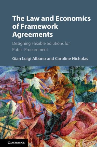 Cover for Gian Luigi Albano · The Law and Economics of Framework Agreements: Designing Flexible Solutions for Public Procurement (Innbunden bok) (2016)