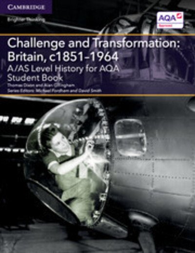 Cover for Thomas Dixon · A/AS Level History for AQA Challenge and Transformation: Britain, c1851–1964 Student Book - A Level (AS) History AQA (Paperback Book) (2016)