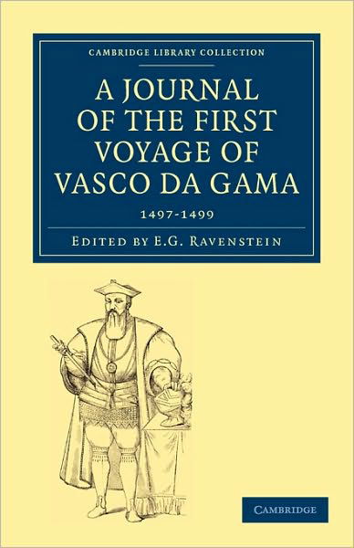 Cover for E G Ravenstein · A Journal of the First Voyage of Vasco da Gama, 1497–1499 - Cambridge Library Collection - Hakluyt First Series (Paperback Book) (2010)