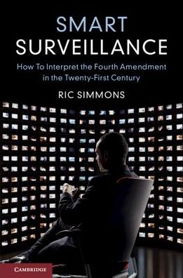 Cover for Ric Simmons · Smart Surveillance: How to Interpret the Fourth Amendment in the Twenty-First Century (Paperback Book) (2019)