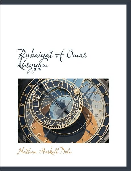 Rubaiyat of Omar Khsyyam - Nathan Haskell Dole - Książki - BiblioLife - 9781116044966 - 27 października 2009