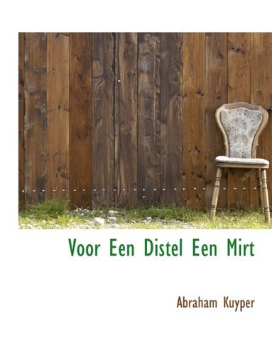 Cover for Abraham Kuyper · Voor Een Distel Een Mirt (Pocketbok) [Large type / large print edition] (2009)