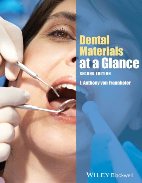 Cover for Von Fraunhofer, J. Anthony (Baltimore College of Dental Surgery Dental School, University of Maryland) · Dental Materials at a Glance - At a Glance (Dentistry) (Paperback Book) (2013)