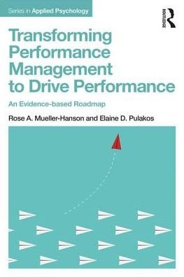 Cover for Mueller-Hanson, Rose A. (Community Interface Services, USA) · Transforming Performance Management to Drive Performance: An Evidence-based Roadmap - Applied Psychology Series (Paperback Book) (2018)