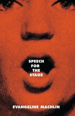 Cover for Evangeline Machlin · Speech for the Stage (Hardcover Book) (2016)