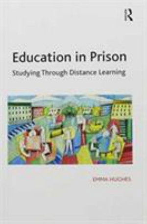 Education in Prison: Studying Through Distance Learning - Emma Hughes - Books - Taylor & Francis Ltd - 9781138246966 - September 9, 2016