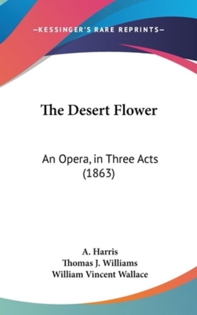 Cover for A Harris · The Desert Flower (Hardcover Book) (2010)
