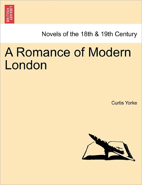 Cover for Curtis Yorke · A Romance of Modern London (Paperback Book) (2011)