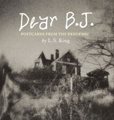 Dear B.J. - Fine Art Edition - L S King - Books - Lulu.com - 9781300650966 - August 2, 2021