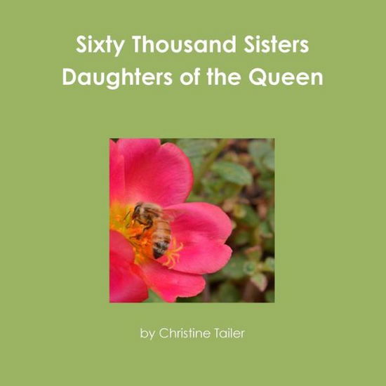 Cover for By Christine Tailer · Sixty Thousand Sisters Daughters of the Queen (Pocketbok) (2015)