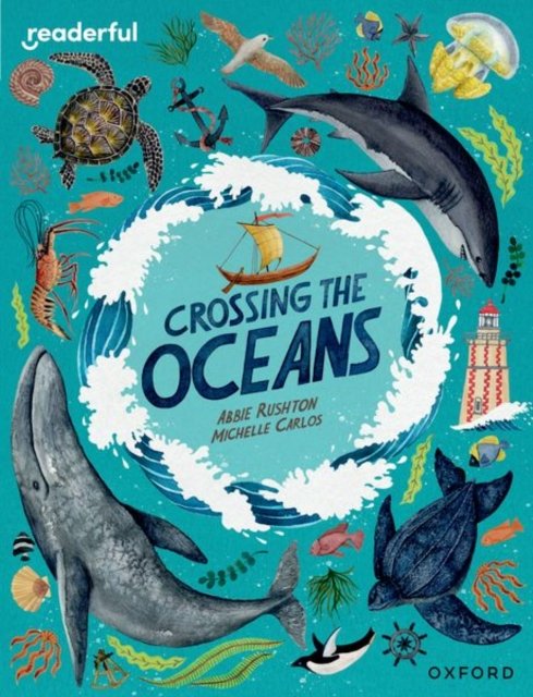 Cover for Abbie Rushton · Readerful Independent Library: Oxford Reading Level 19: Crossing the Oceans - Readerful Independent Library (Paperback Book) (2024)