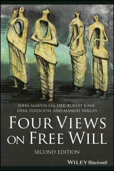 Cover for Fischer, John Martin (University of California) · Four Views on Free Will - Great Debates in Philosophy (Taschenbuch) (2024)