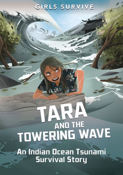 Cover for Cristina Oxtra · Tara and the Towering Wave: An Indian Ocean Tsunami Survival Story - Girls Survive (Paperback Book) (2021)