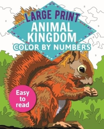Large Print Animal Kingdom Color by Numbers - David Woodroffe - Livros - Sirius Entertainment - 9781398808966 - 1 de setembro de 2021