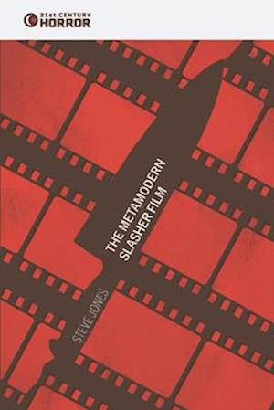 Cover for Steve Jones · The Metamodern Slasher Film - 21st Century Horror (Paperback Book) (2025)